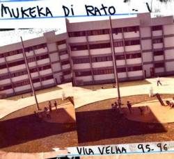 Mukeka Di Rato : Vila Velha 95-96